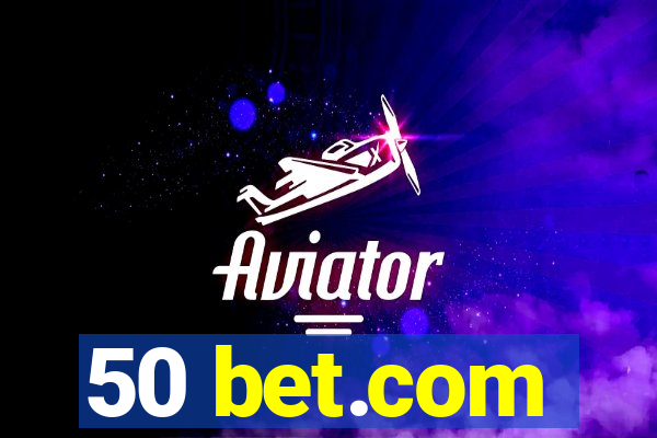 50 bet.com